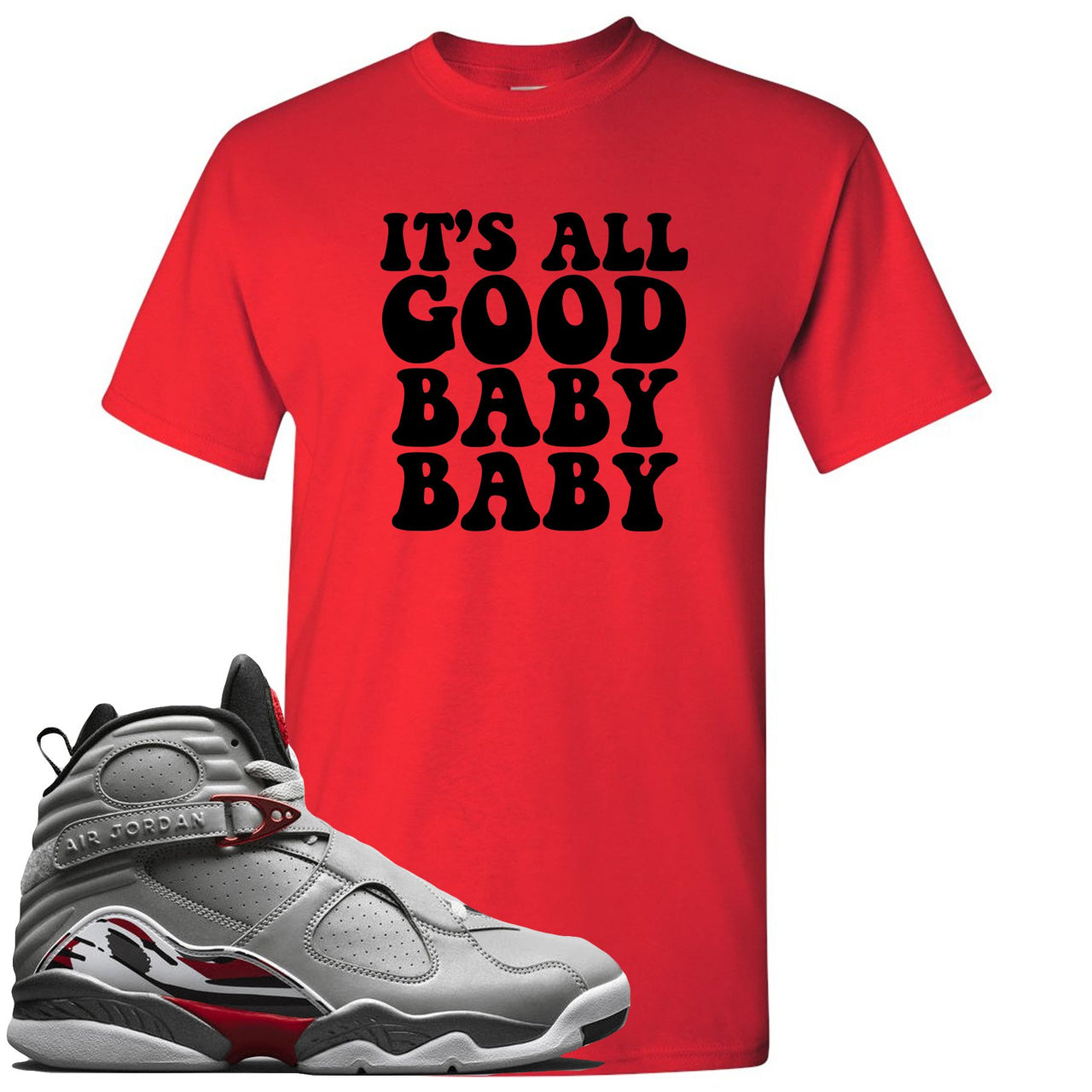 Reflections of a Champion 8s T Shirt | It's All Good Baby Baby, Red