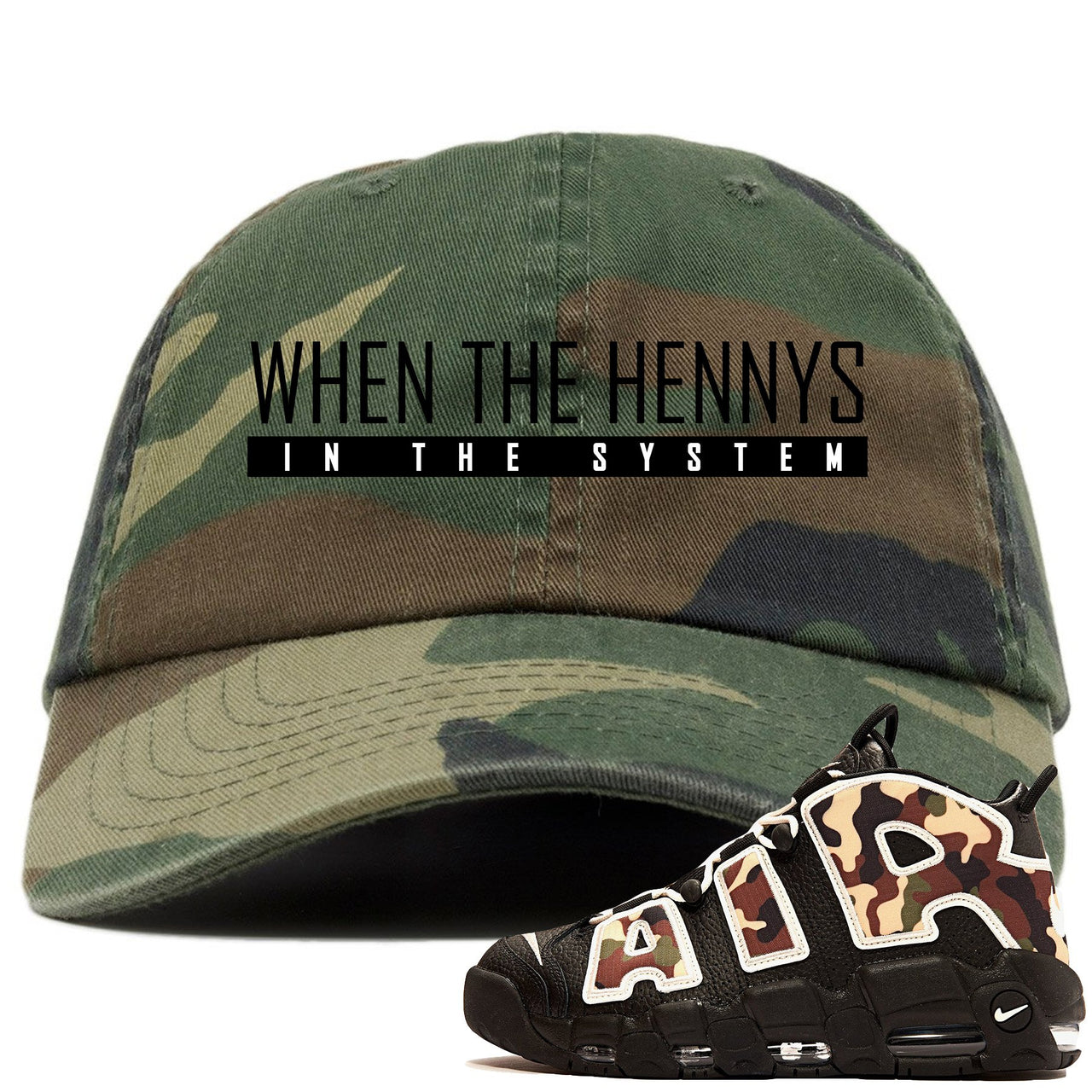 Camo Uptempos Dad Hat | When The Hennys In The Sytem, Camouflage