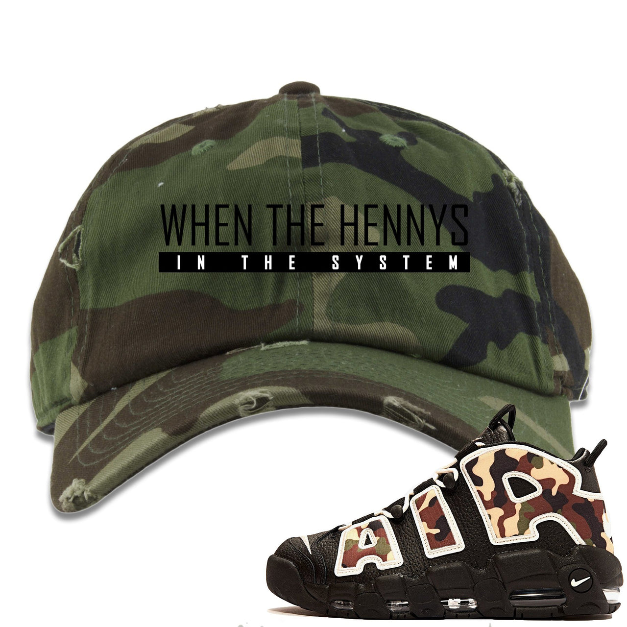 Camo Uptempos Distressed Dad Hat | When The Hennys In The Sytem, Camouflage