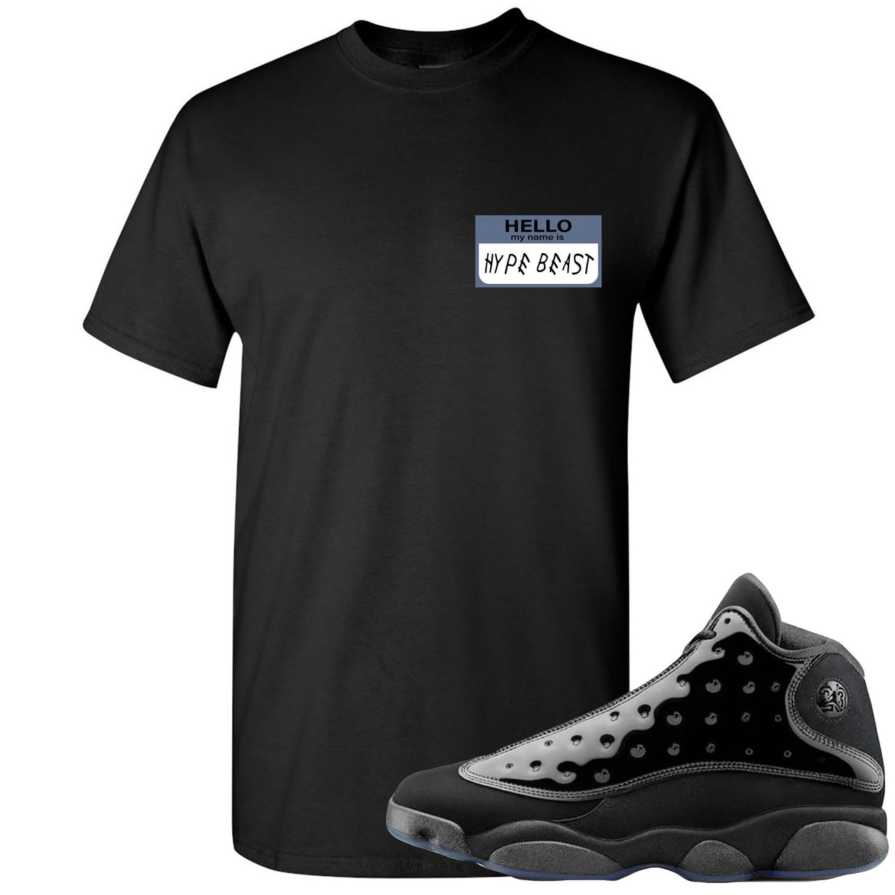 Cap and Gown 13s T Shirt | Hello My Name is Hype Beast Woe Style, Black