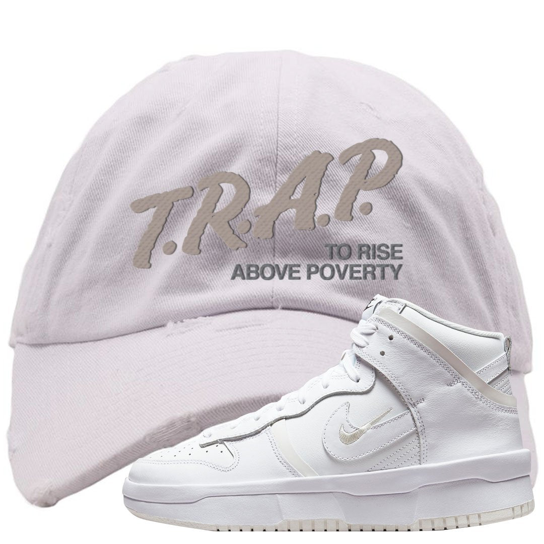 Summit White Rebel High Dunks Distressed Dad Hat | Trap To Rise Above Poverty, White