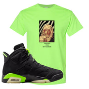 Electric Green 6s T Shirt | God Told Me, Neon Green