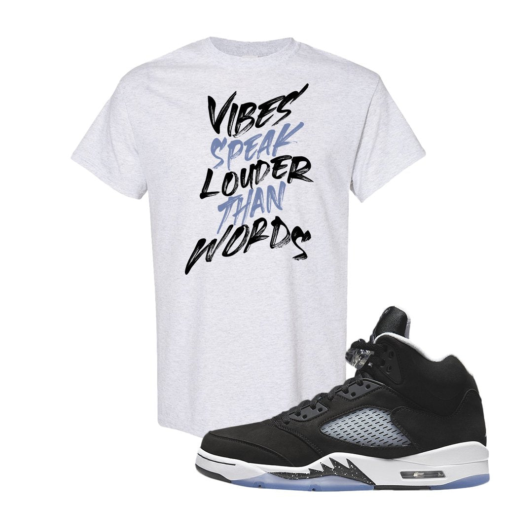 Oreo Moonlight 5s T Shirt | Vibes Speak Louder Than Words, Ash