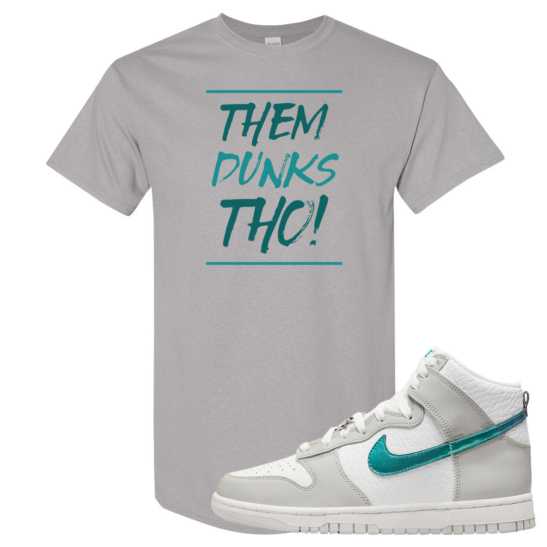 White Grey Turquoise High Dunks T Shirt | Them Dunks Tho, Gravel