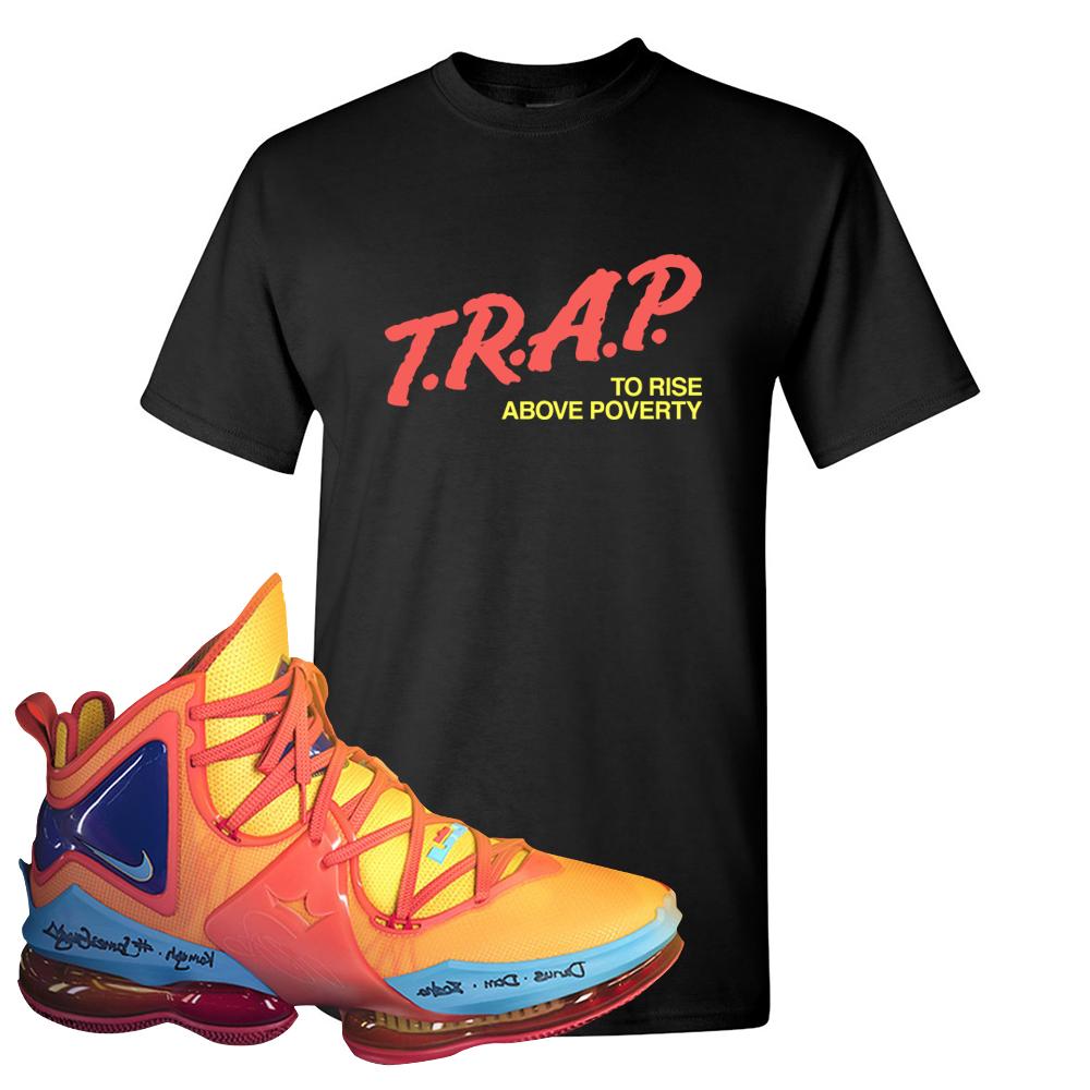 Lebron 19 Tune Squad T Shirt | Trap To Rise Above Poverty, Black