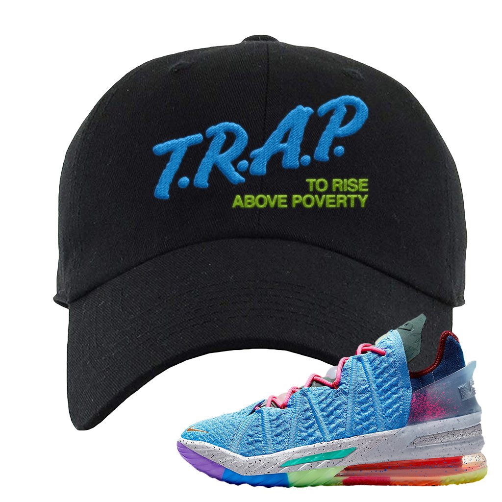 Lebron 18 Best 1-9 Dad Hat | Trap To Rise Above Poverty, Black