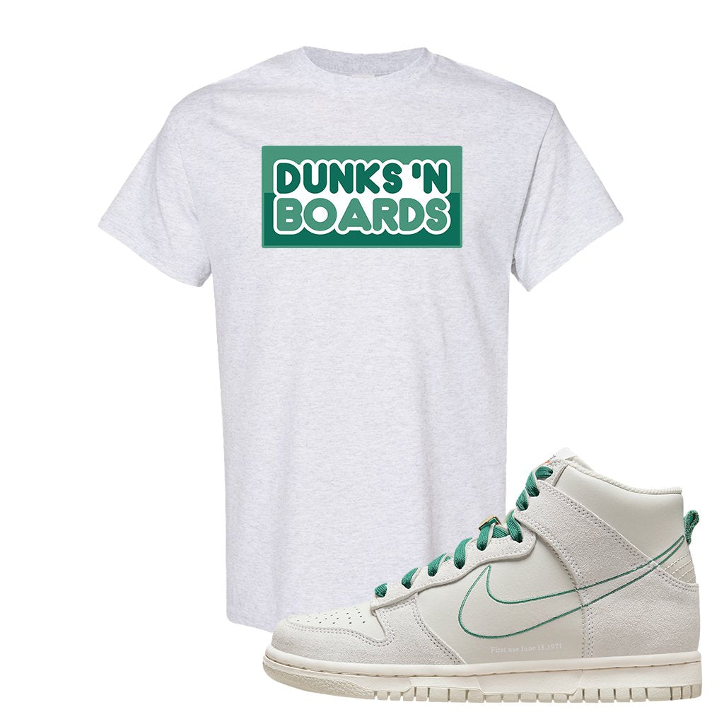 First Use High Dunks T Shirt | Dunks N Boards, Ash