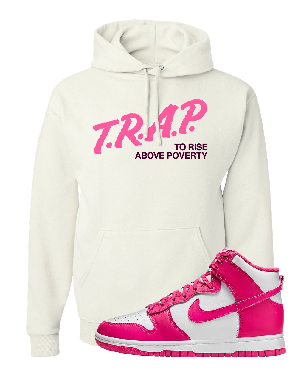 Pink Prime High Dunks Hoodie | Trap To Rise Above Poverty, White
