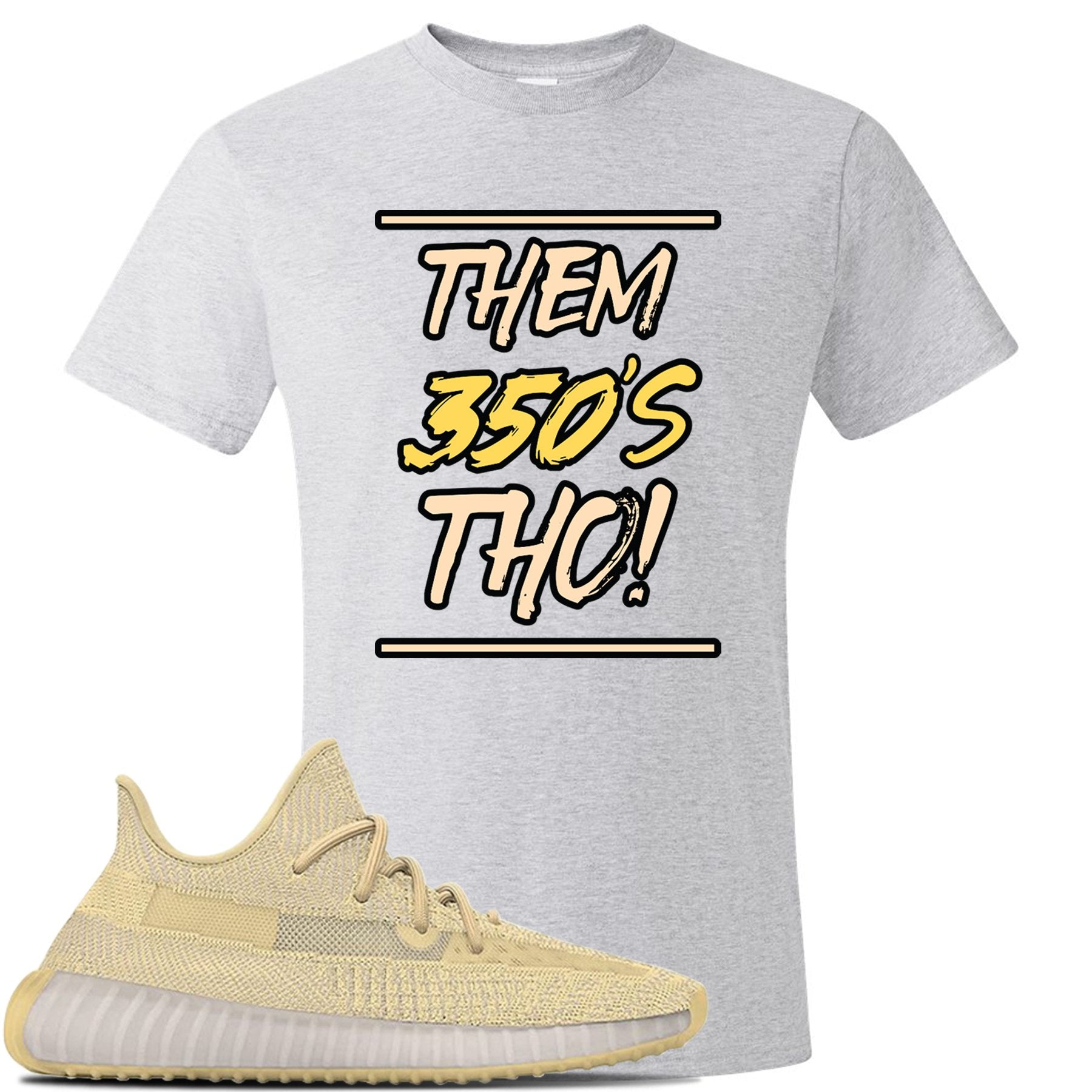 Flax v2 350s T Shirt | Them 350's Tho, Ash