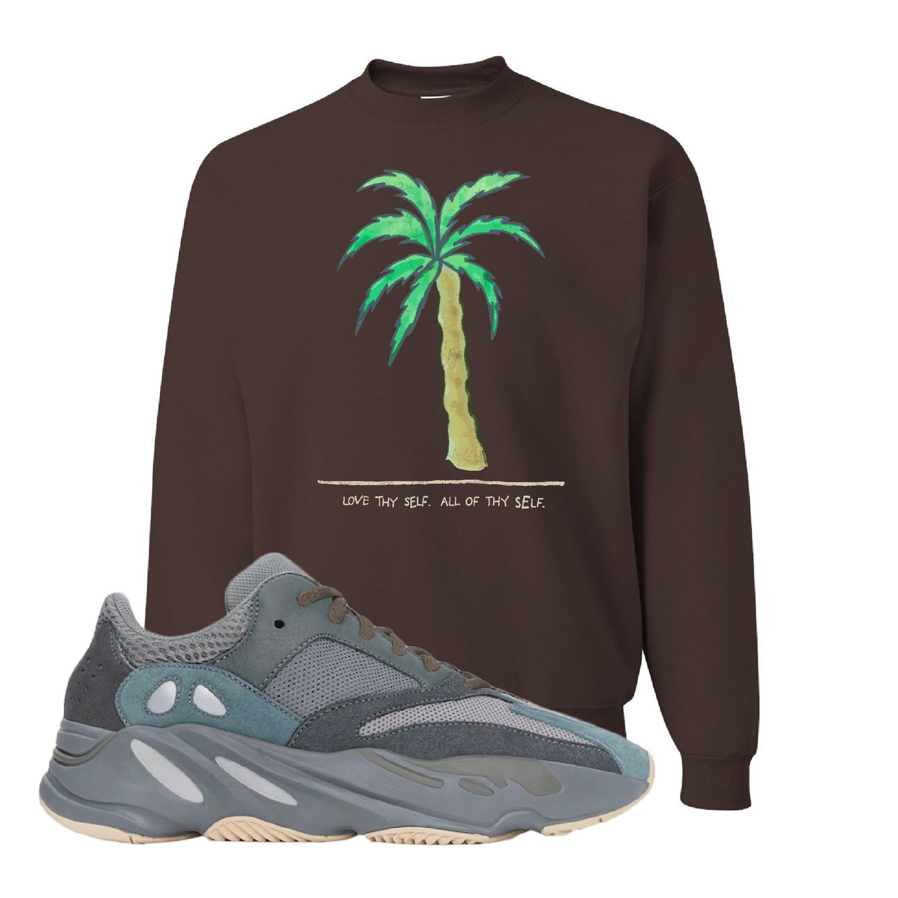 Yeezy Boost 700 Teal Blue Love Thyself Palm Chocolate Sneaker Hook Up Crewneck Sweatshirt