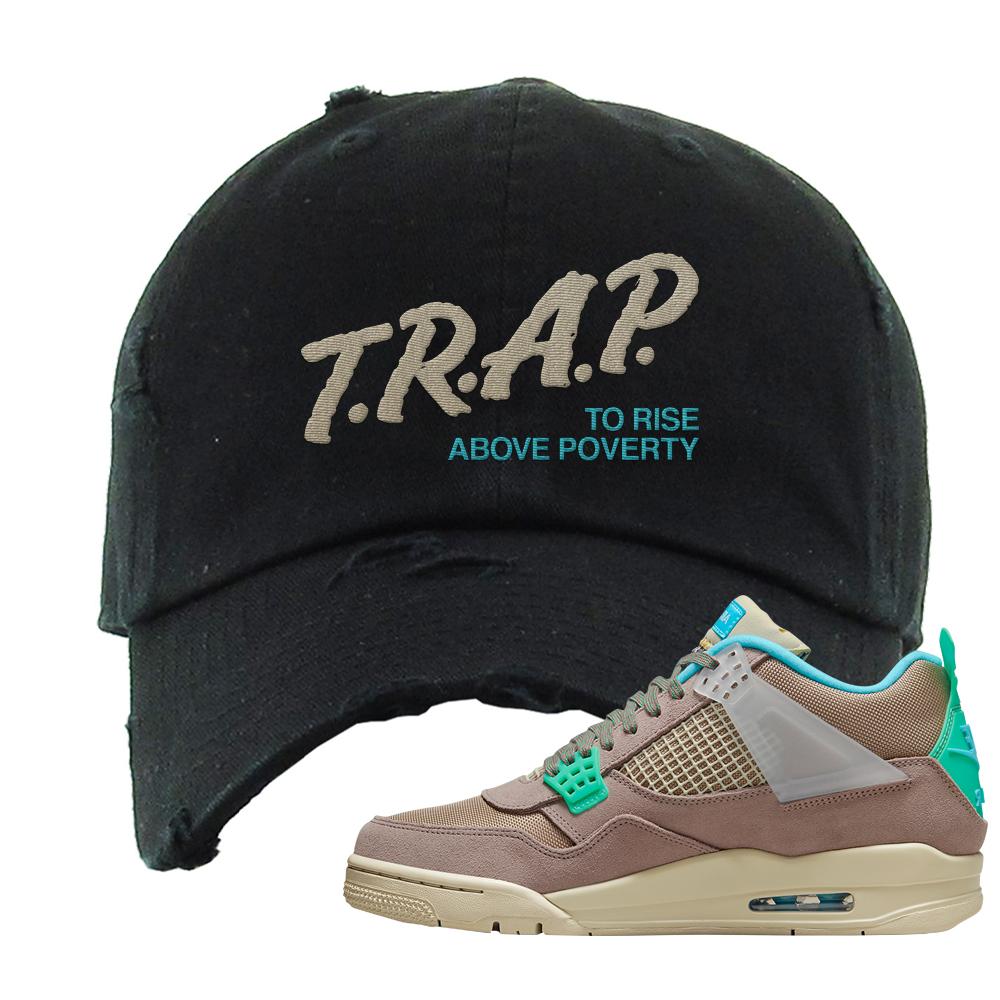 Taupe Haze 4s Distressed Dad Hat | Trap To Rise Above Poverty, Black