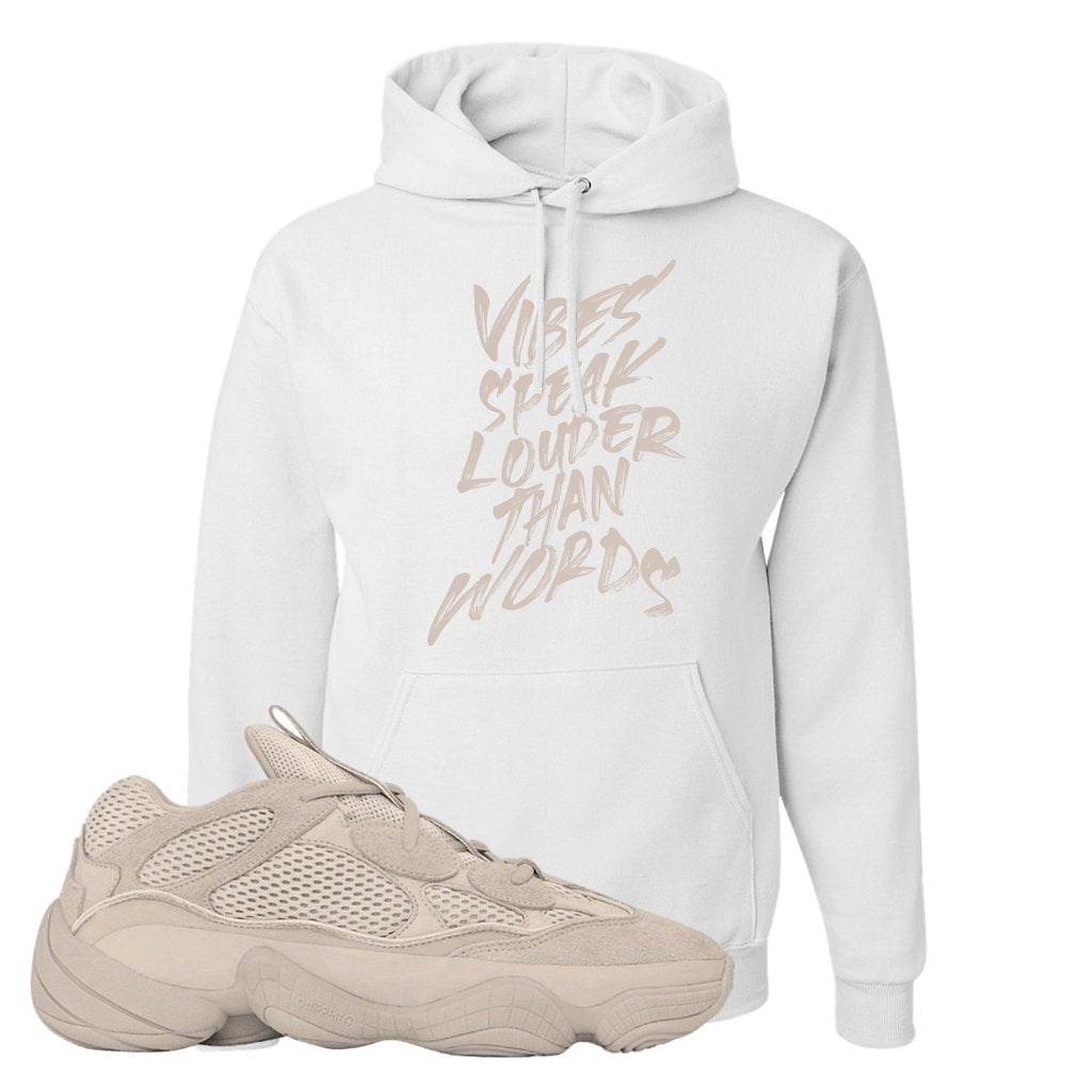 Yeezy 500 Taupe Light Hoodie | Vibes Speak Louder Than Words, White