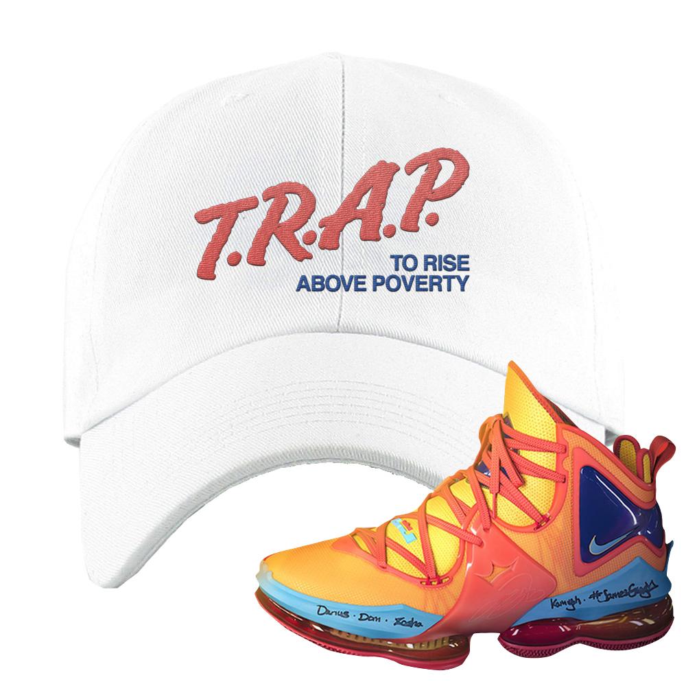 Lebron 19 Tune Squad Dad Hat | Trap To Rise Above Poverty, White