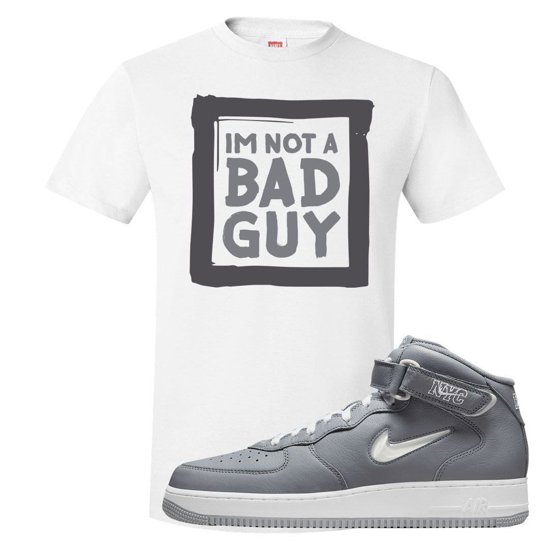 Cool Grey NYC Mid AF1s T Shirt | I'm Not A Bad Guy, White