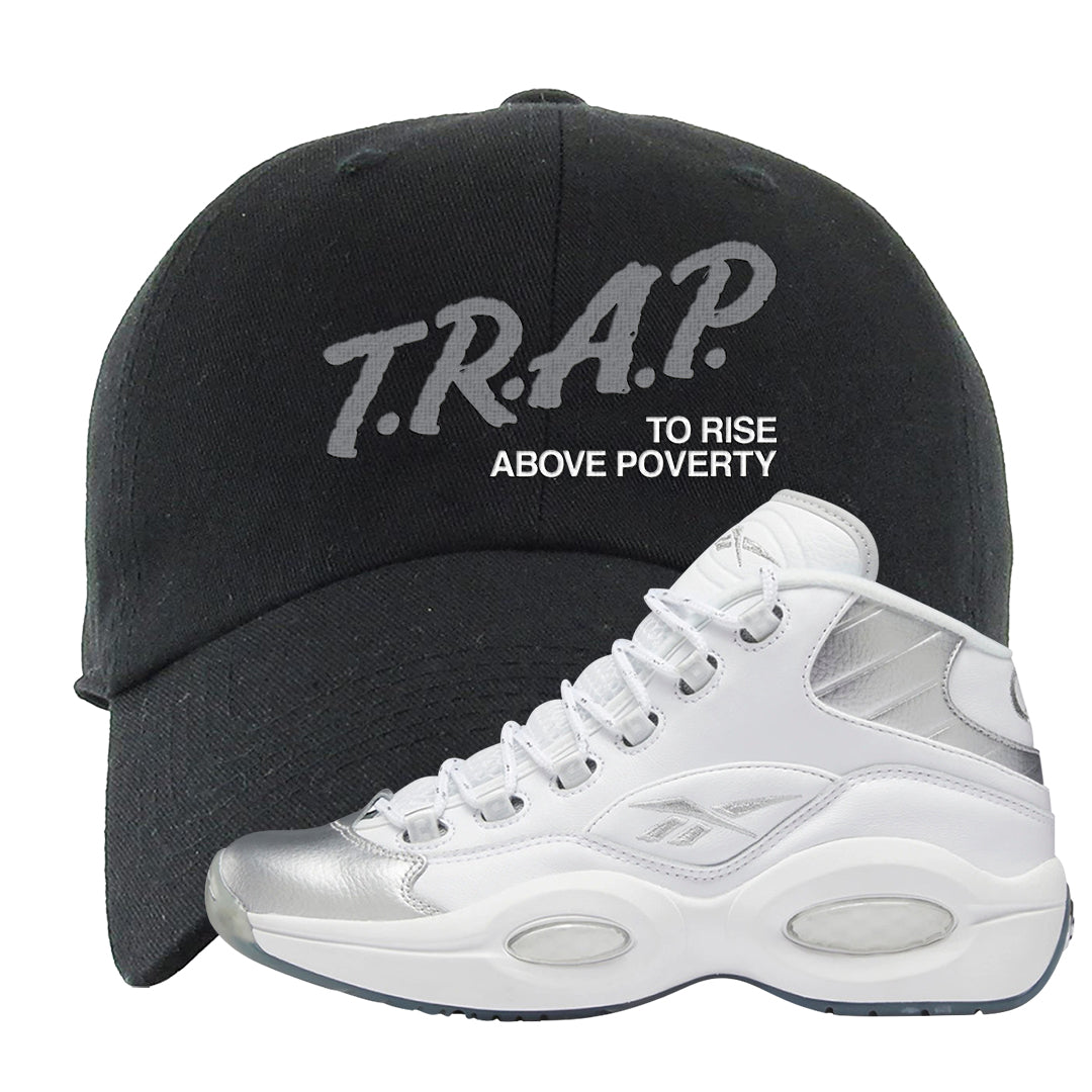 25th Anniversary Mid Questions Dad Hat | Trap To Rise Above Poverty, Black