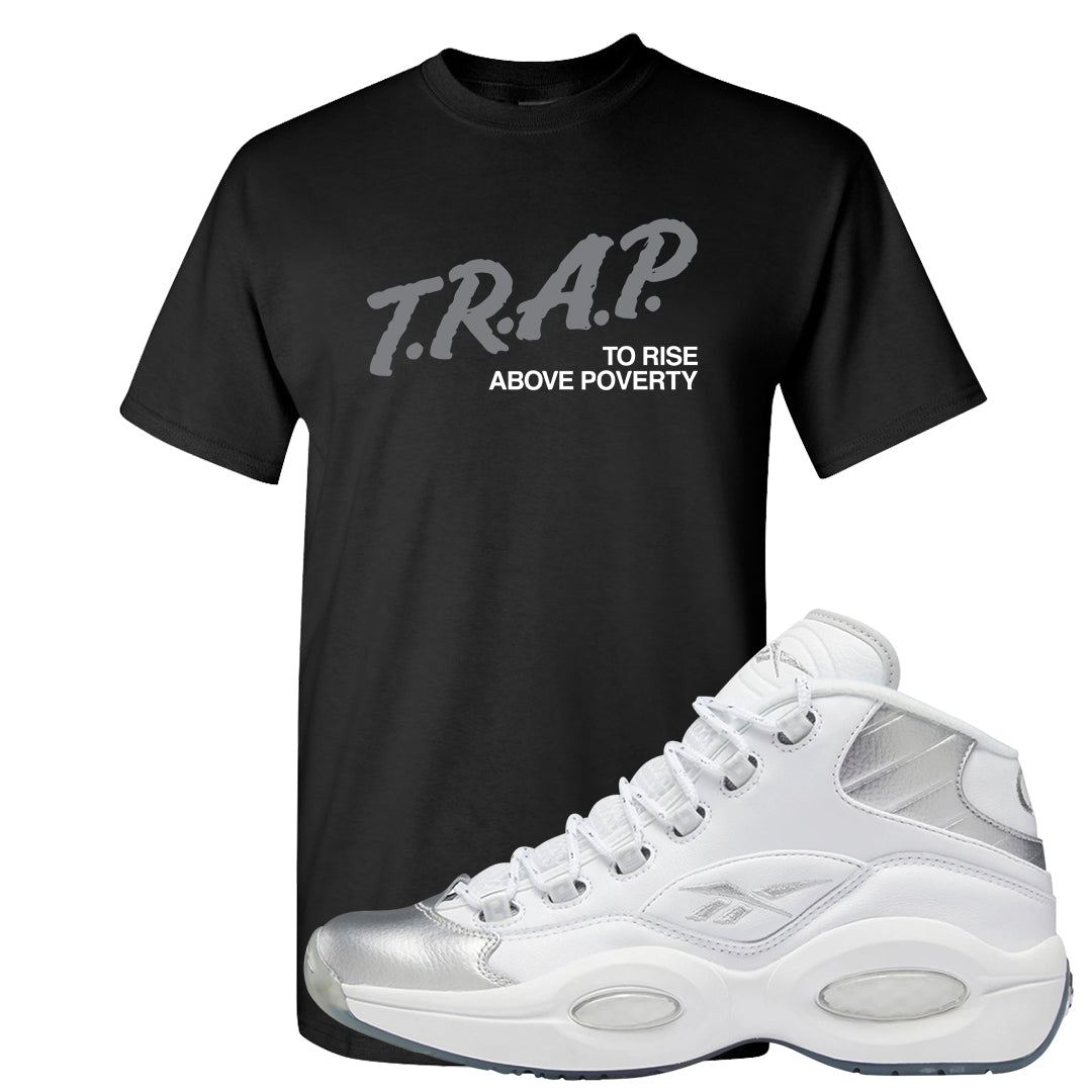 25th Anniversary Mid Questions T Shirt | Trap To Rise Above Poverty, Black