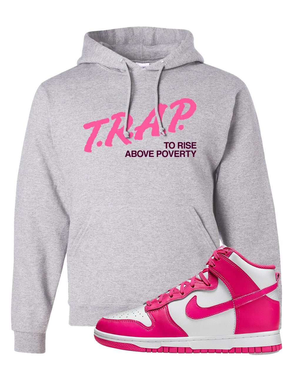 Pink Prime High Dunks Hoodie | Trap To Rise Above Poverty, Ash
