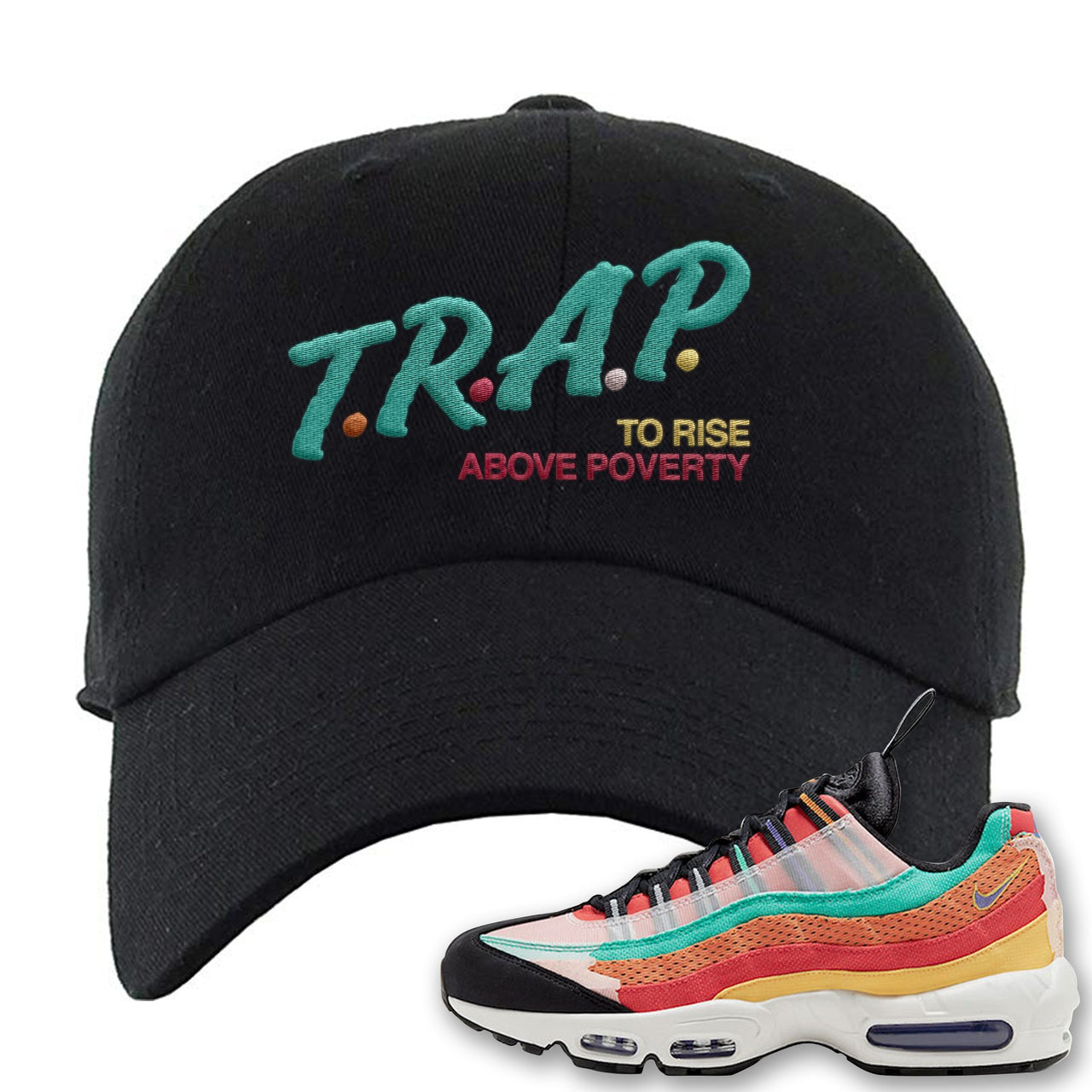 Air Max 95 Black History Month Sneaker Black Dad Hat | Hat to match Nike Air Max 95 Black History Month Shoes | Trap To Rise Above Poverty