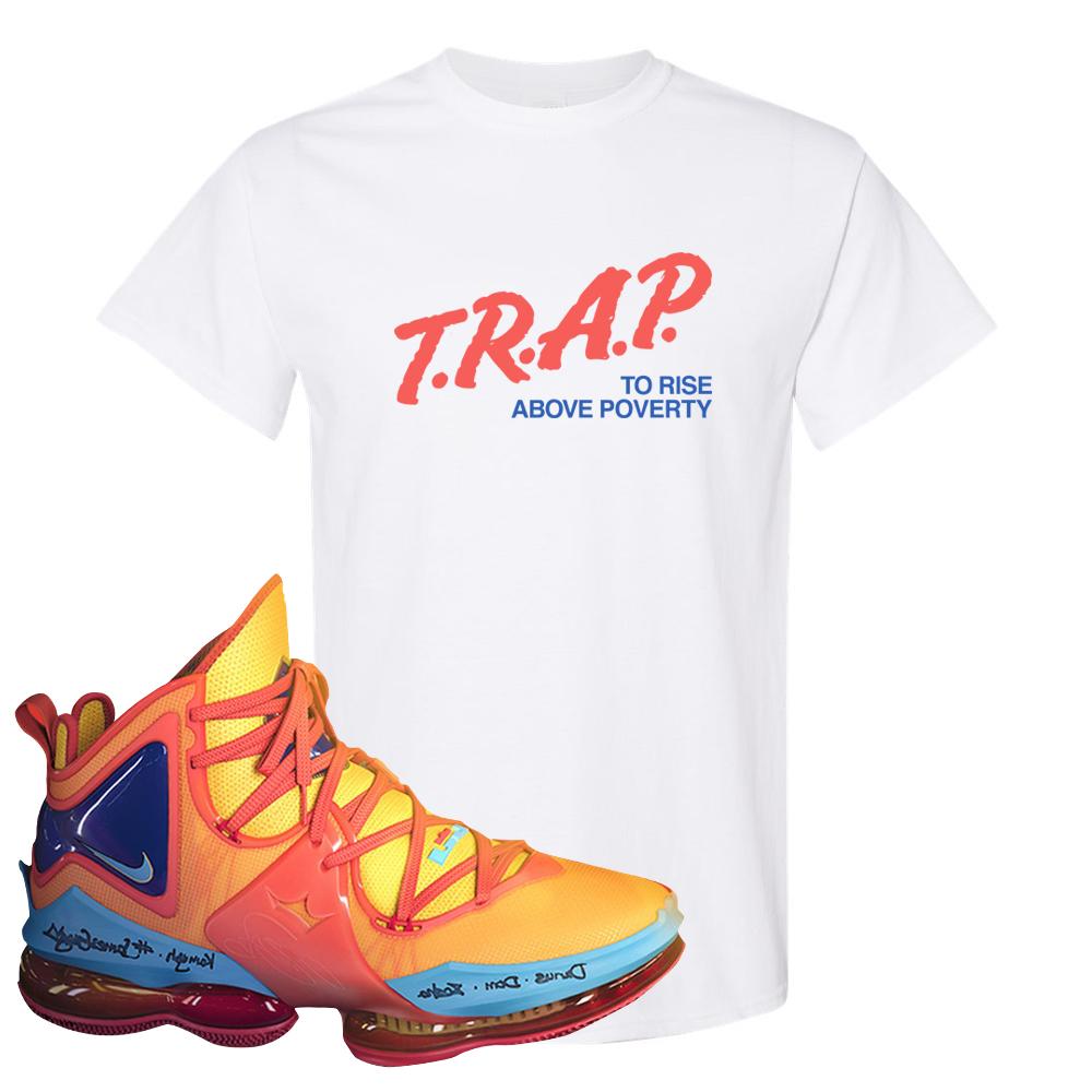 Lebron 19 Tune Squad T Shirt | Trap To Rise Above Poverty, White