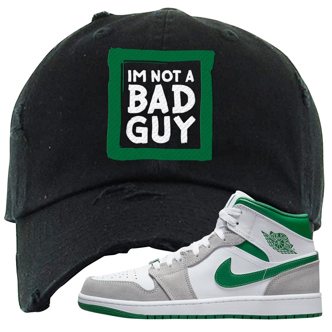 Light Smoke Pine Green Mid 1s Distressed Dad Hat | I'm Not A Bad Guy, Black