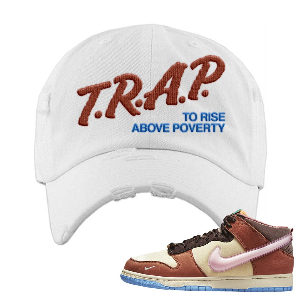 Chocolate Milk Mid Dunks Distressed Dad Hat | Trap To Rise Above Poverty, White