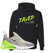 Air Max 270 Light Bone Volt Hoodie | Trap To Rise Above Poverty, Black