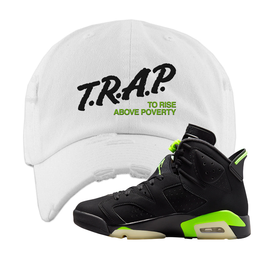 Electric Green 6s Distressed Dad Hat | Trap To Rise Above Poverty, White