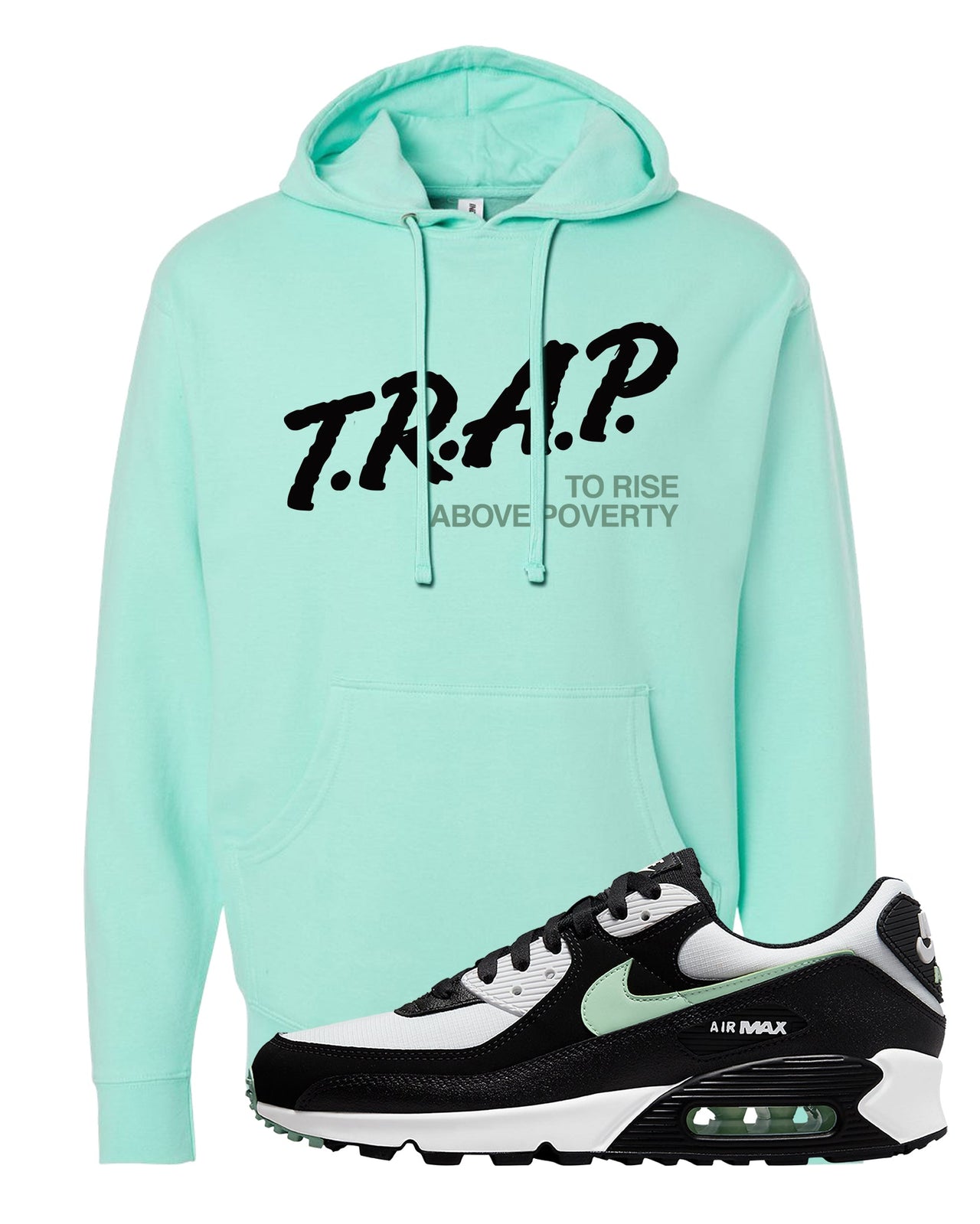 Black Mint 90s Hoodie | Trap To Rise Above Poverty, Mint