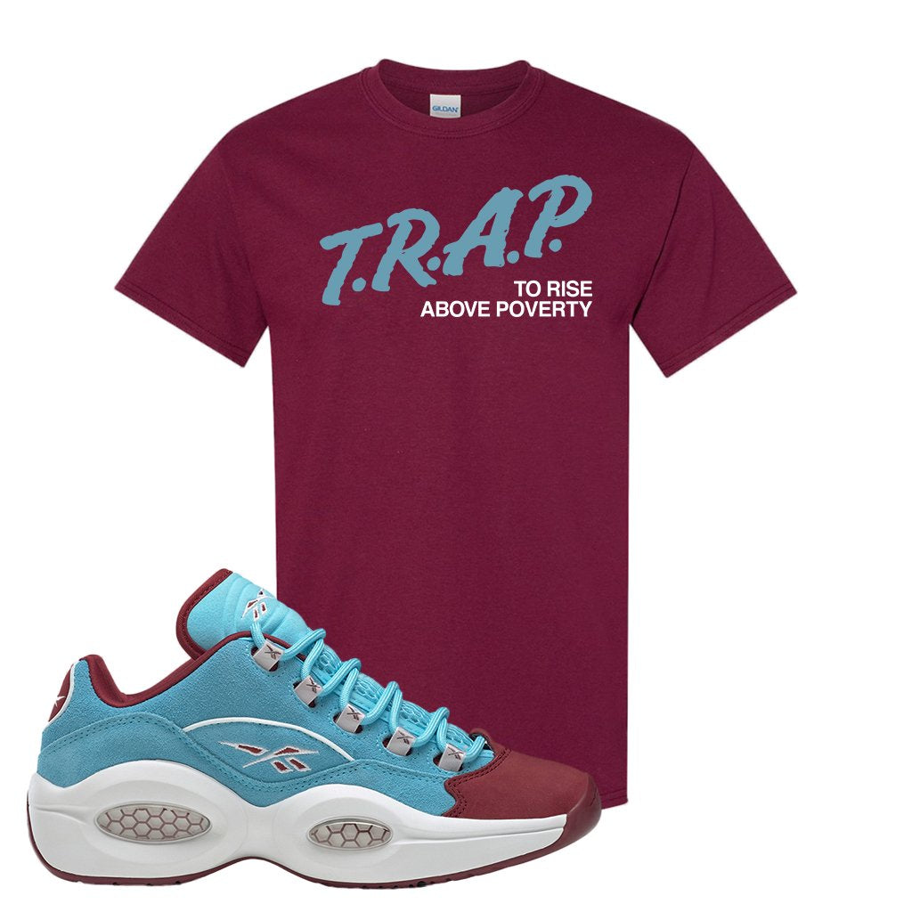 Maroon Light Blue Question Lows T Shirt | Trap To Rise Above Poverty, Maroon