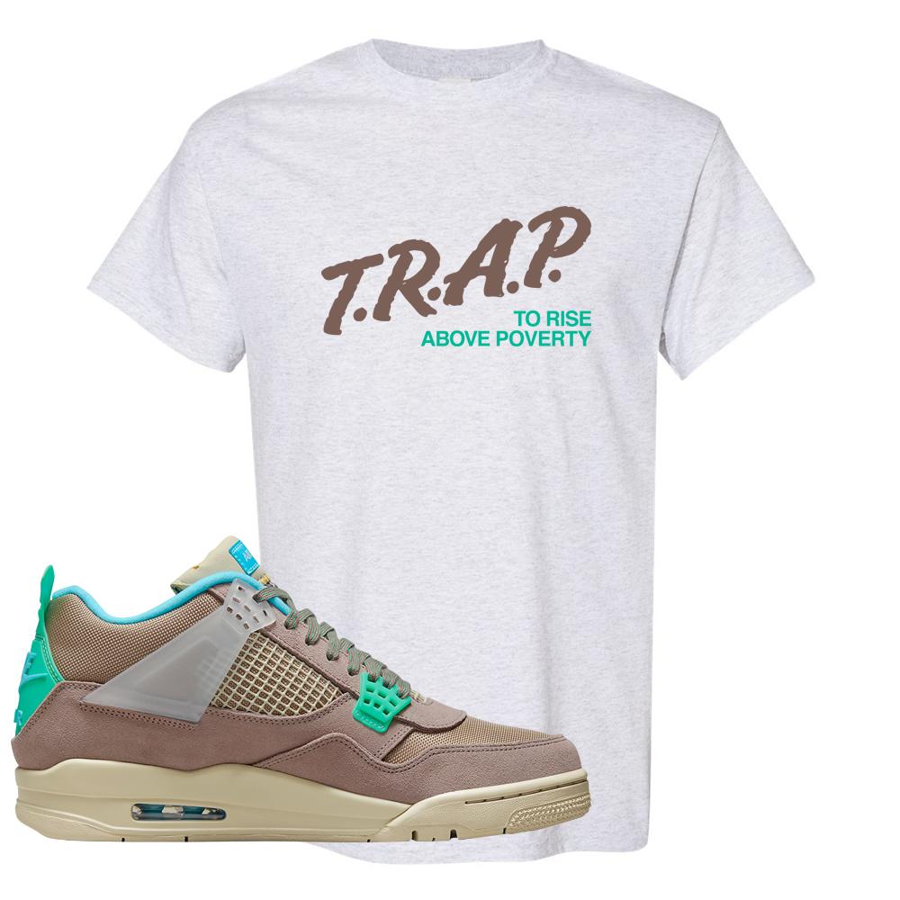 Taupe Haze 4s T Shirt | Trap To Rise Above Poverty, Ash