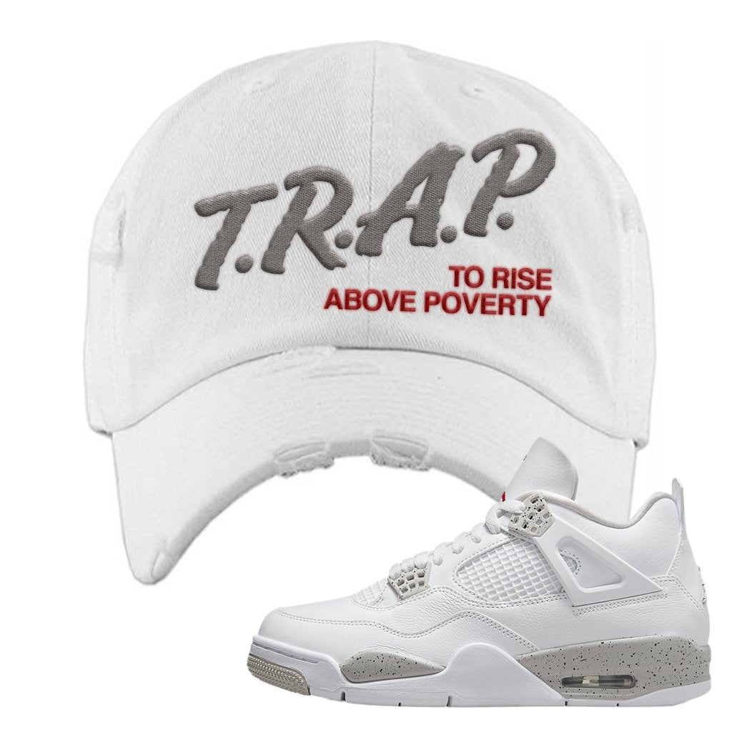 Tech Grey 4s Distressed Dad Hat | Trap To Rise Above Poverty, White