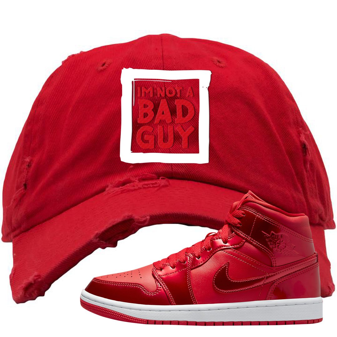 University Red Pomegranate Mid 1s Distressed Dad Hat | I'm Not A Bad Guy, Red