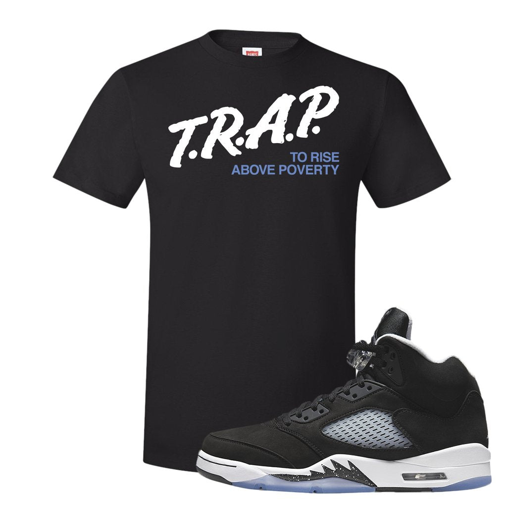 Oreo Moonlight 5s T Shirt | Trap To Rise Above Poverty, Black
