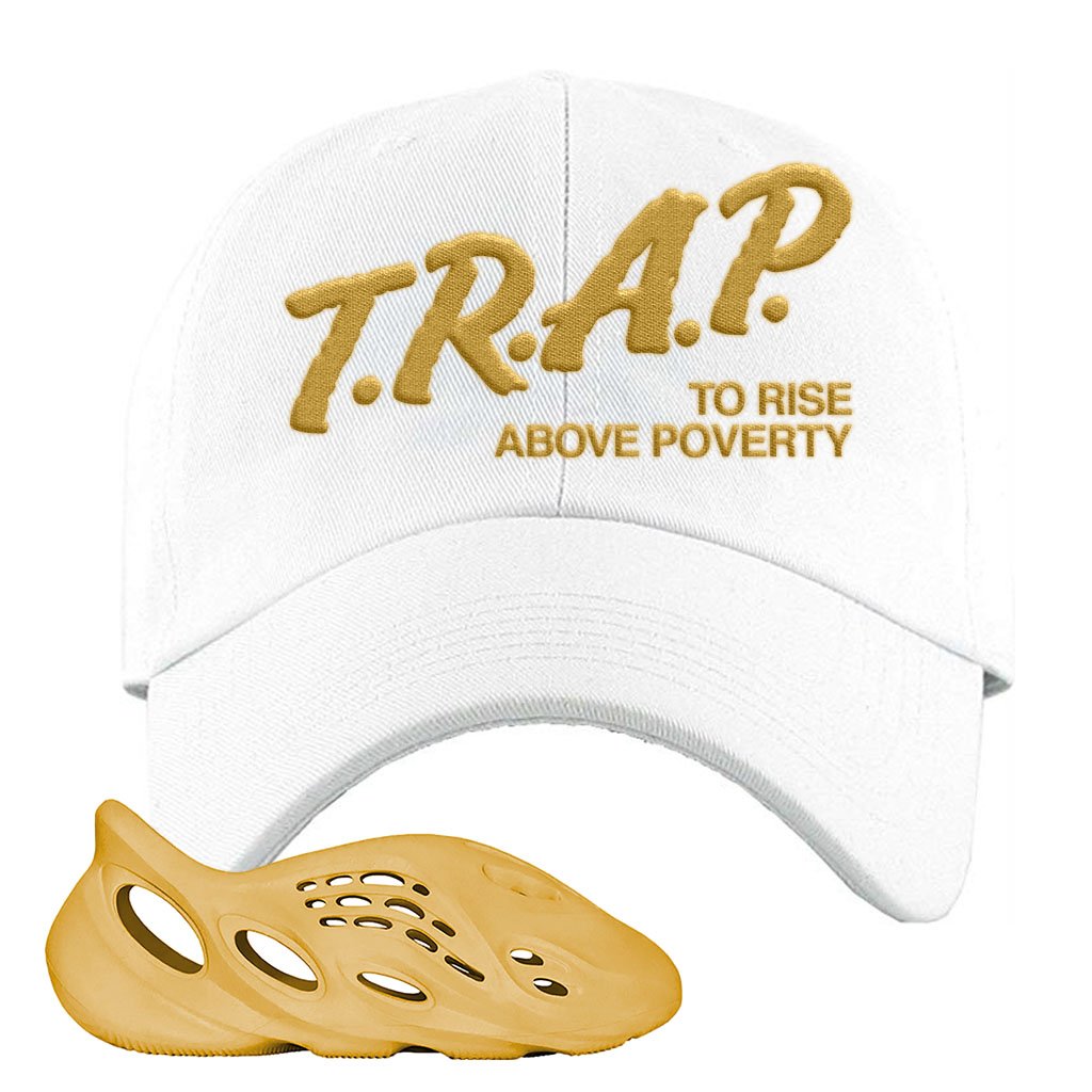 Yeezy Foam Runner Ochre Dad Hat | Trap To Rise Above Poverty, White