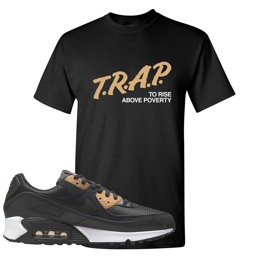 Air Max 90 Black Old Gold T Shirt | Trap To Rise Above Poverty, Black