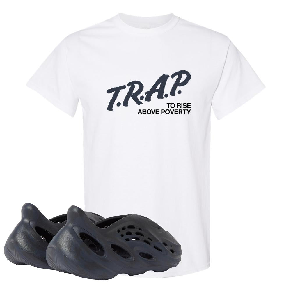 Yeezy Foam Runner Mineral Blue T Shirt | Trap To Rise Above Poverty, White