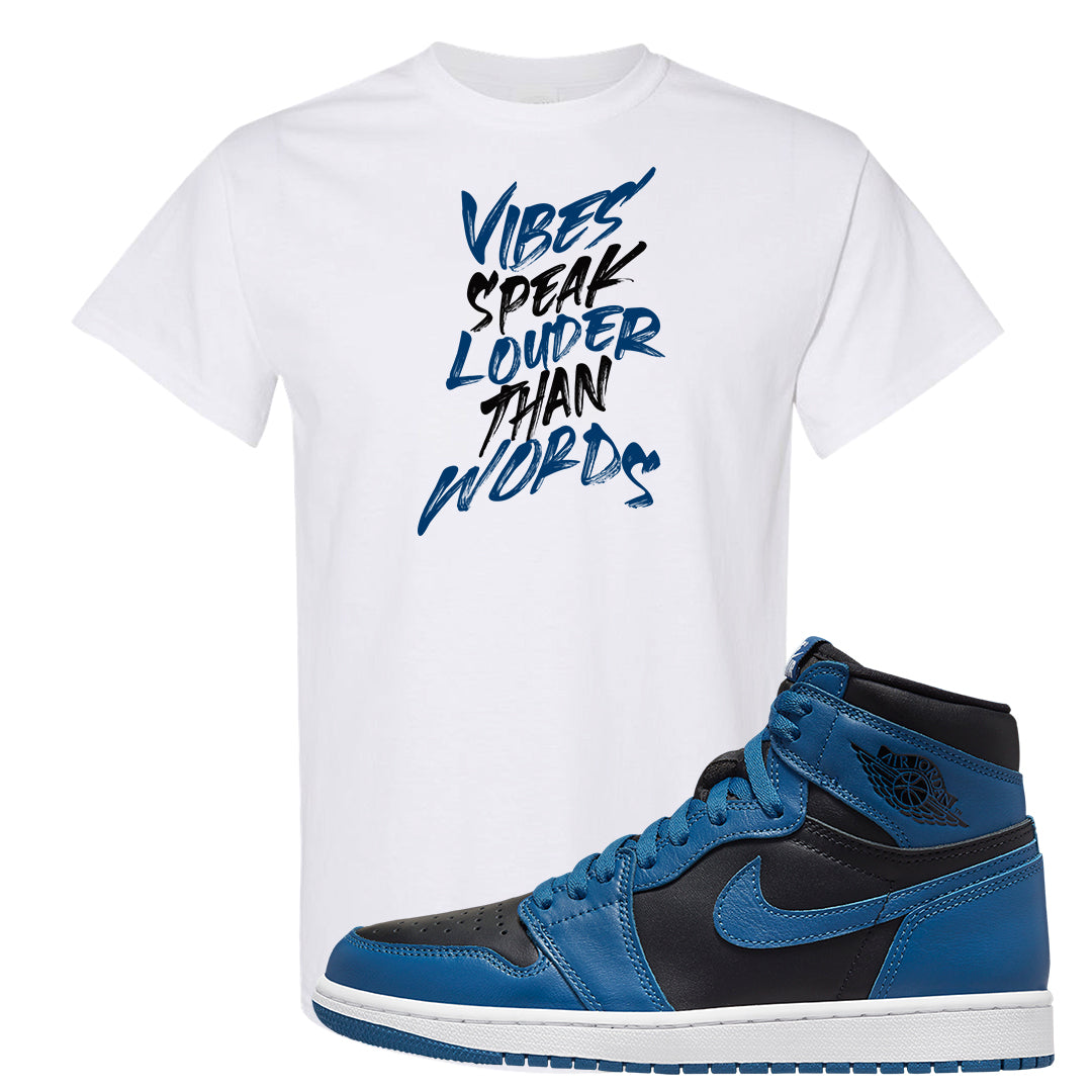 Dark Marina Blue 1s T Shirt | Vibes Speak Louder Than Words, White