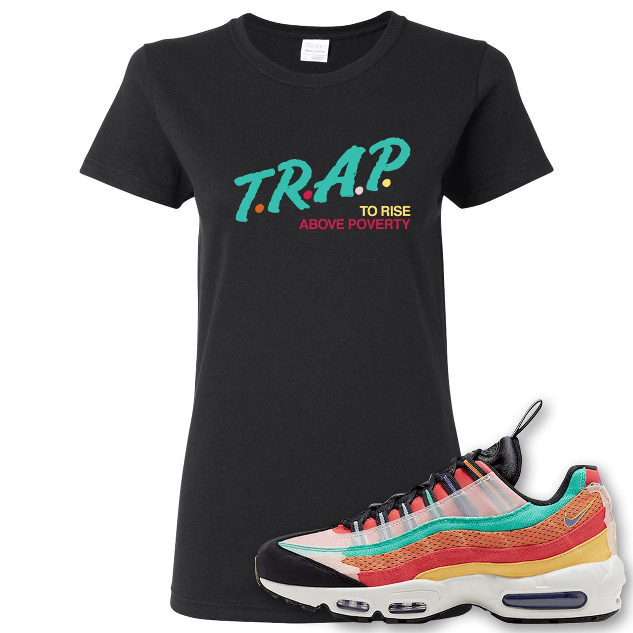 Air Max 95 Black History Month Sneaker Black Women's T Shirt | Women's Tees to match Nike Air Max 95 Black History Month Shoes | Trap To Rise Above Poverty