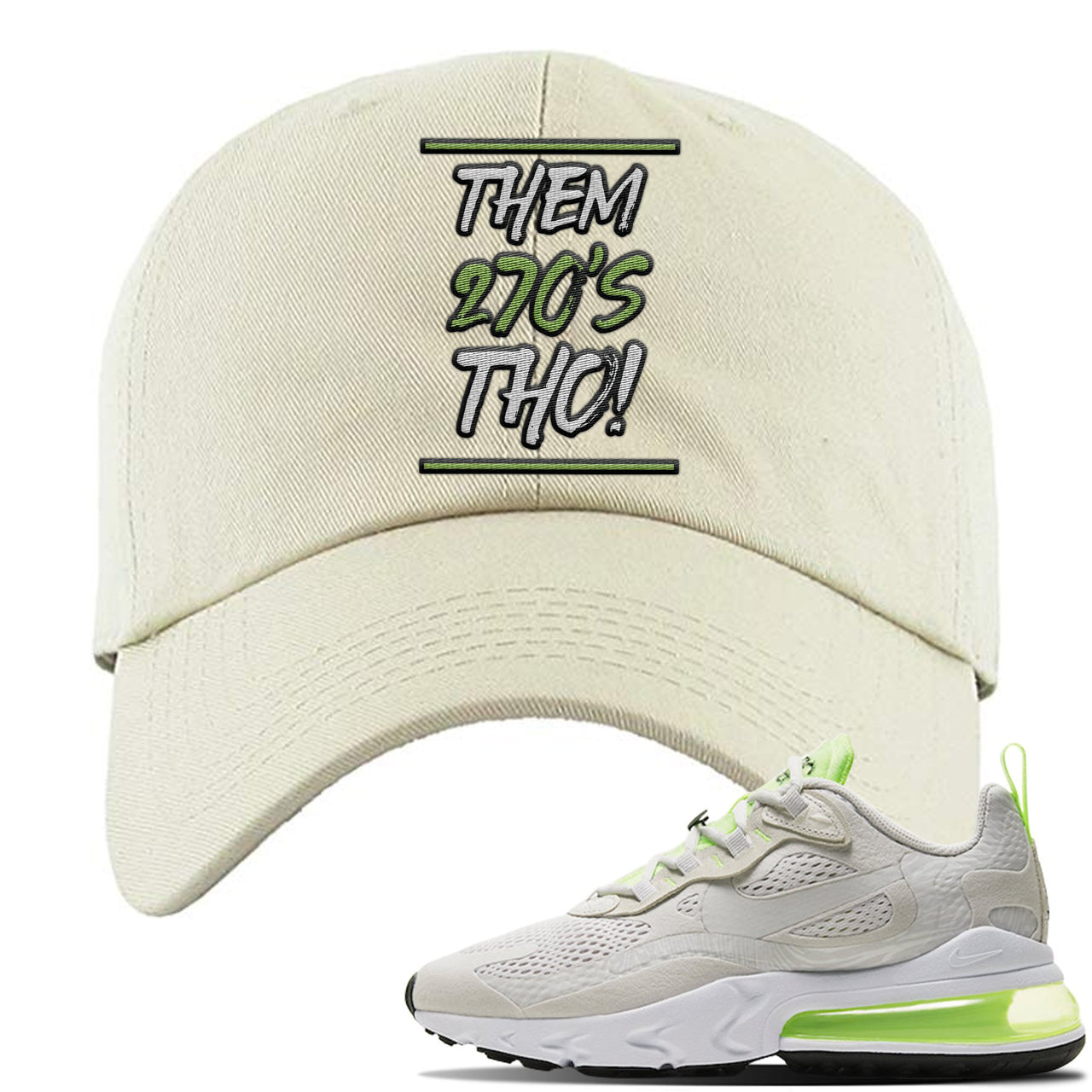 Ghost Green React 270s Dad Hat | Them 270's Tho, Stone Ivory