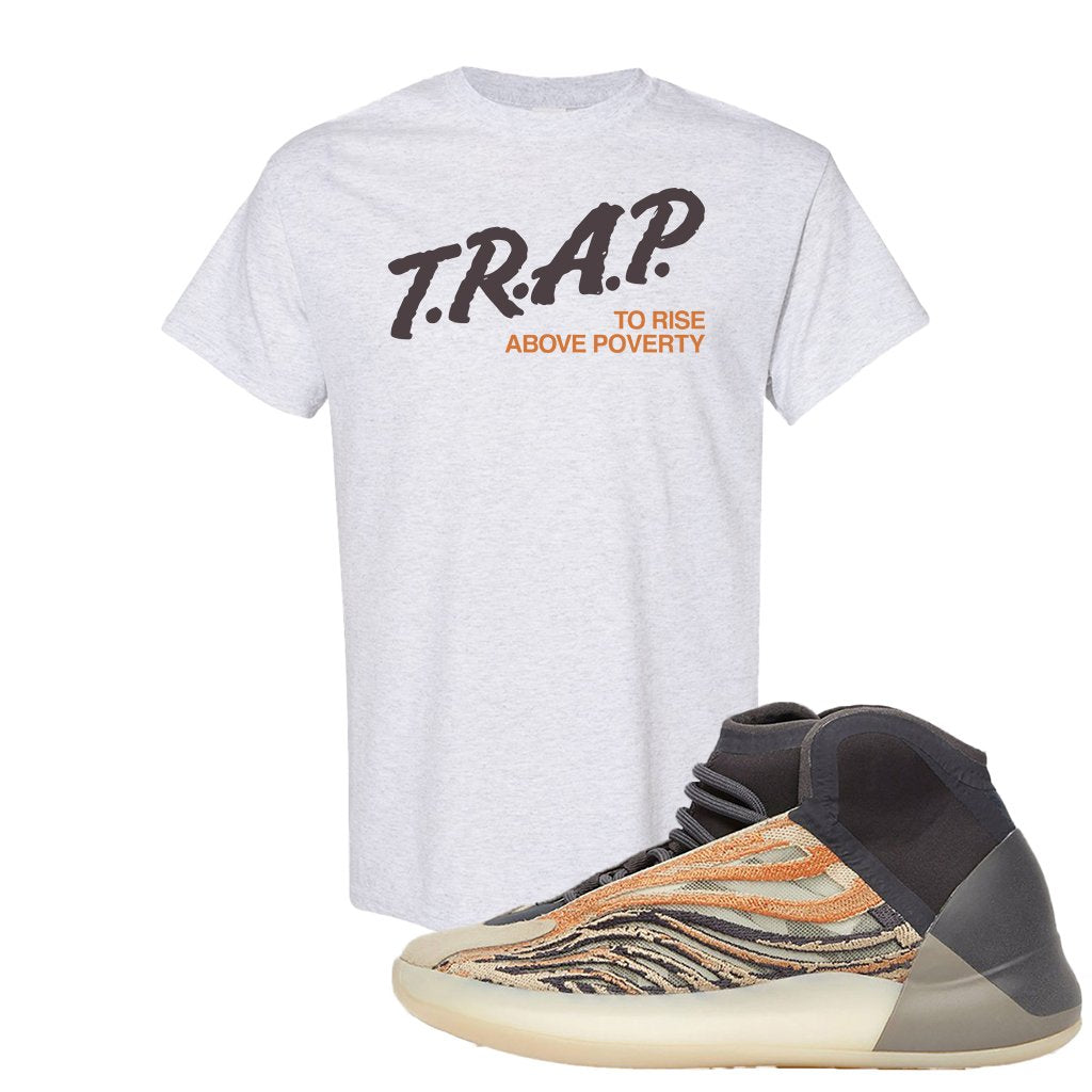 Yeezy Quantum Flash Orange T Shirt | Trap To Rise Above Poverty, Ash