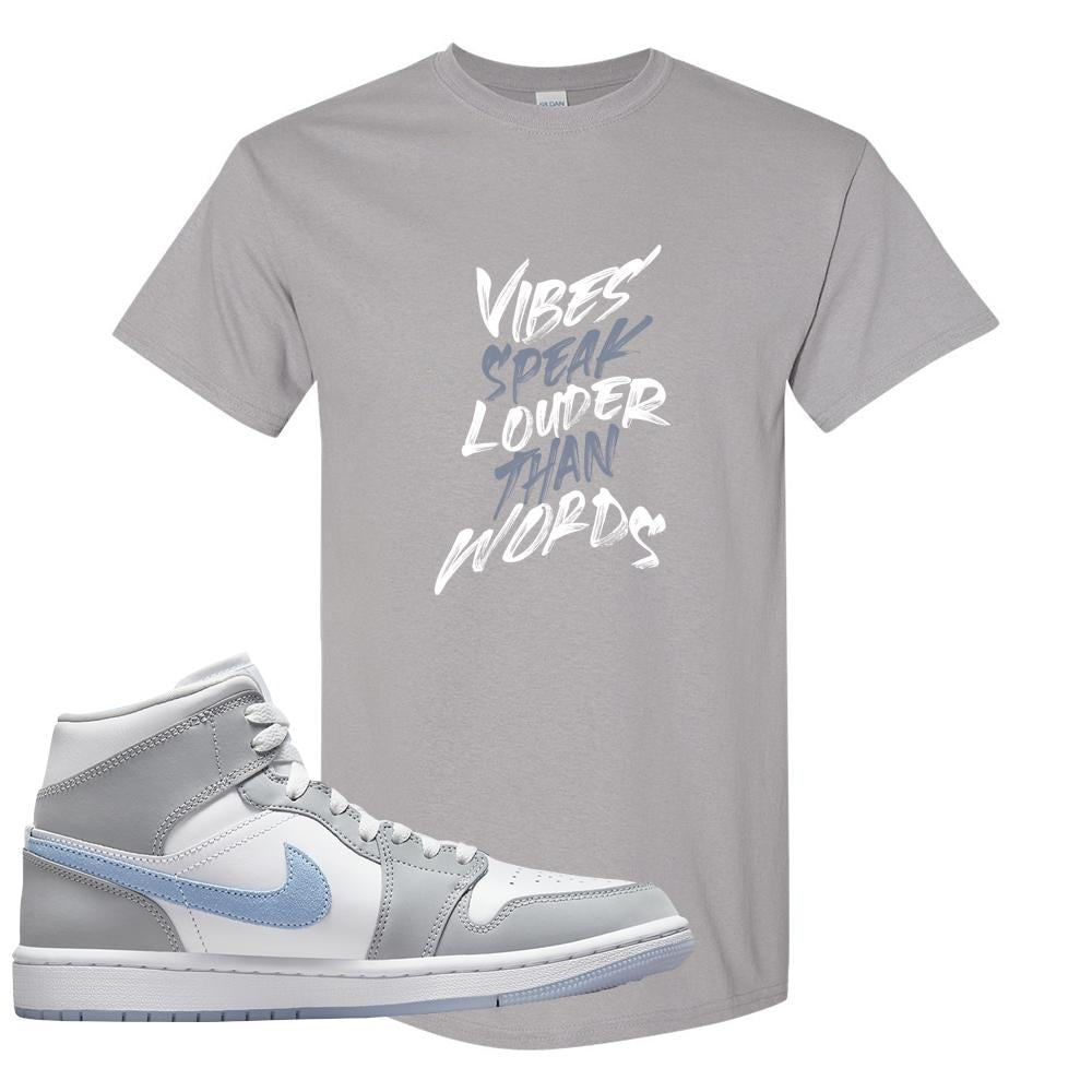 Air Jordan 1 Mid Grey Ice Blue T Shirt | Vibes Speak Louder Than Words, Gravel