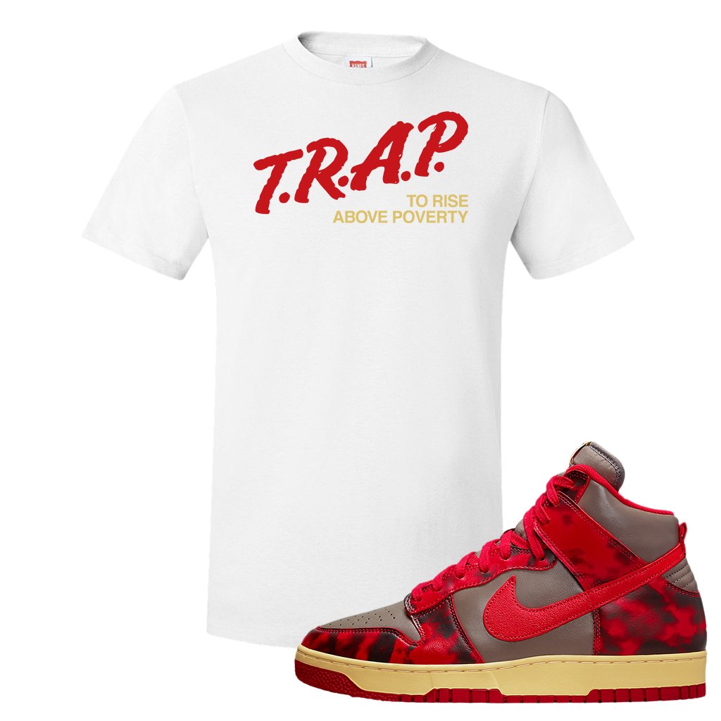 Acid Wash Red 1985 High Dunks T Shirt | Trap To Rise Above Poverty, White