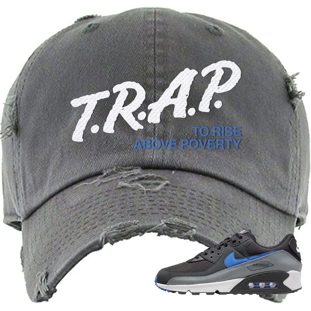 Grey Black Blue 90s Distressed Dad Hat | Trap To Rise Above Poverty, Dark Gray