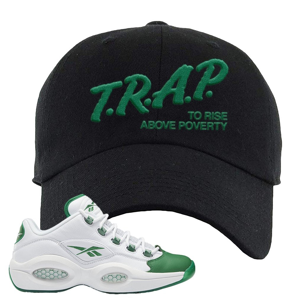 Question Low Green Toe Dad Hat | Trap To Rise Above Poverty, Black