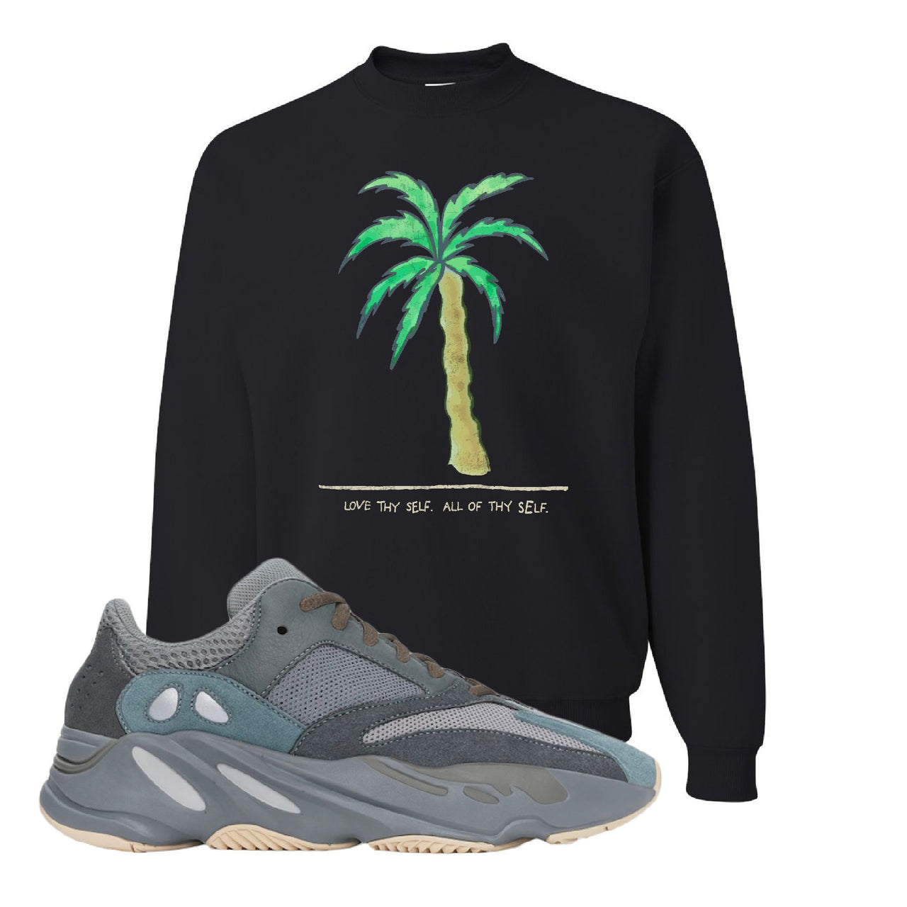 Yeezy Boost 700 Teal Blue Love Thyself Palm Black Sneaker Hook Up Crewneck Sweatshirt