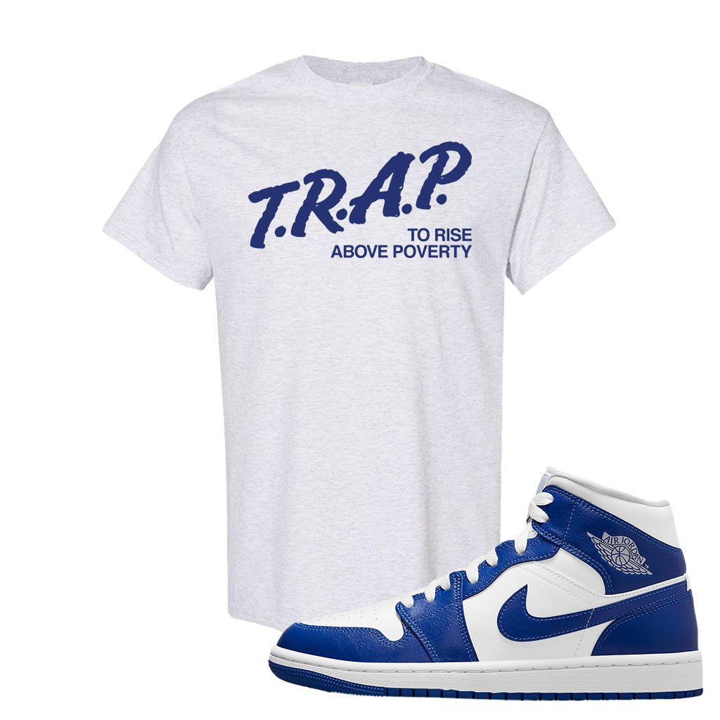 Air Jordan 1 Mid Kentucky Blue T Shirt | Trap To Rise Above Poverty, Ash