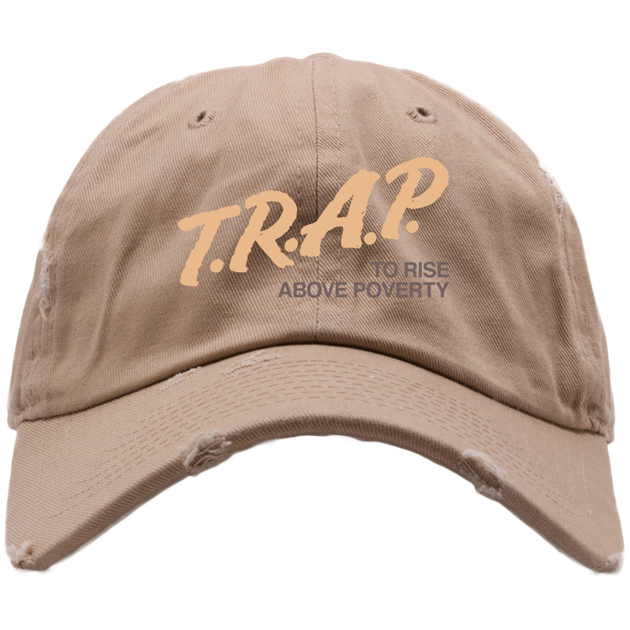 Clay v2 350s Distressed Dad Hat | Trap To Rise Above Poverty, Khaki