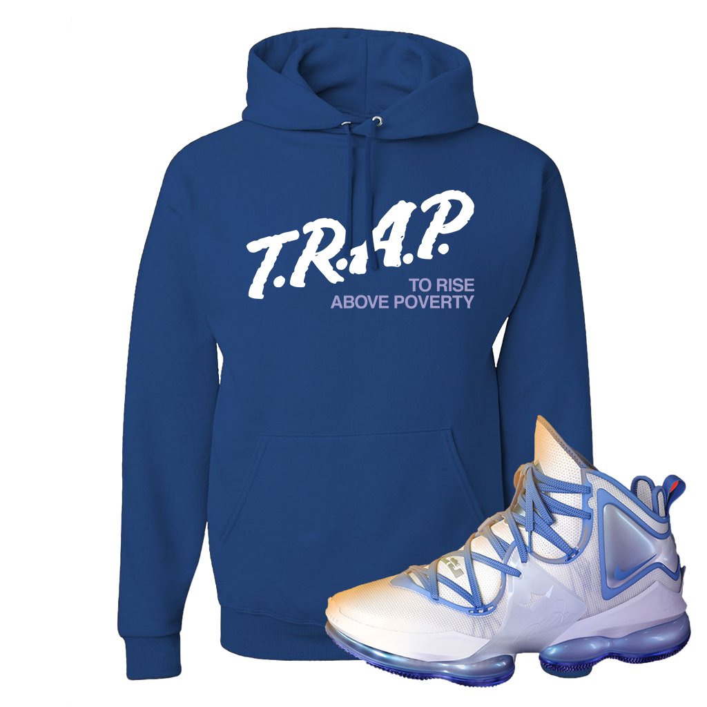 Lebron 19 Sweatsuit Hoodie | Trap To Rise Above Poverty, Royal Blue