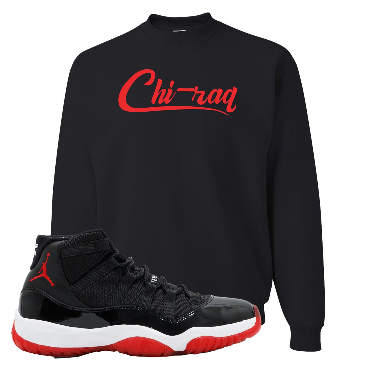 Jordan 11 Bred Chi-raq Black Sneaker Hook Up Crewneck Sweatshirt