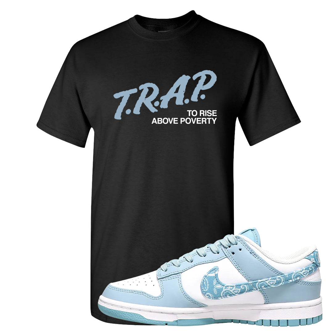Paisley Light Blue Low Dunks T Shirt | Trap To Rise Above Poverty, Black